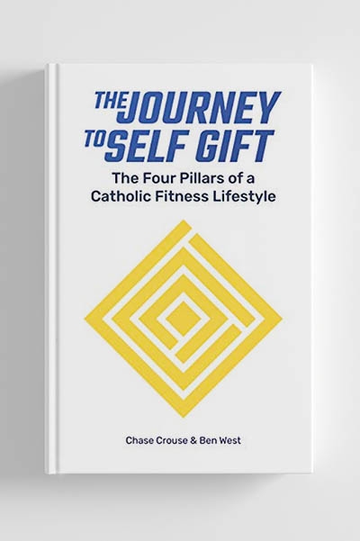 The Journey to Self Gift: The Four Pillars of a Catholic Fitness Lifestyle