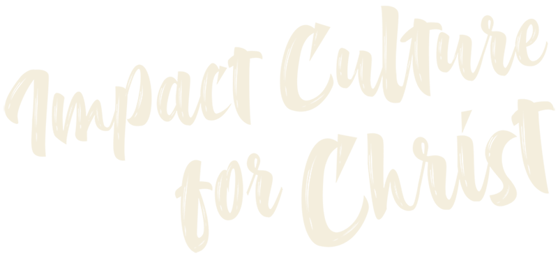 Impact Culture for Christ