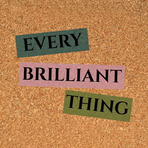 Every Brilliant Thing