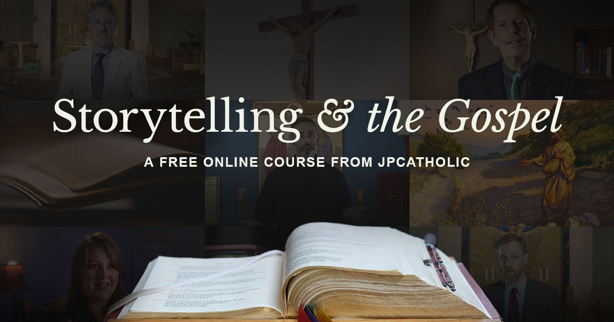New Free Course Storytelling & the Gospel JPCatholic News