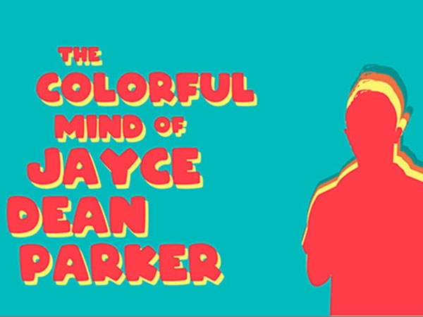 The Colorful Mind of Jayce Dean Parker