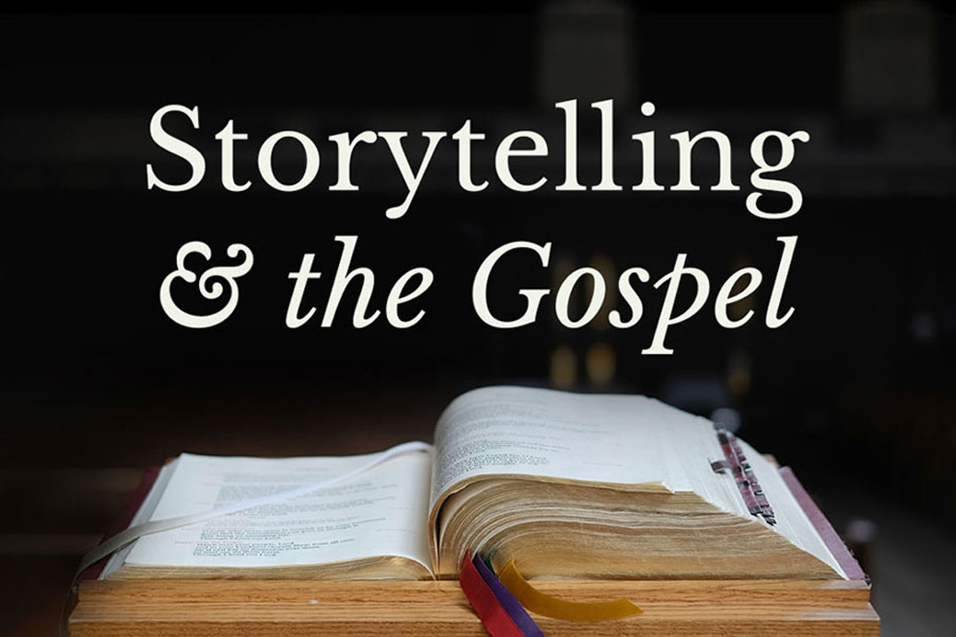 Storytelling and the Gospel