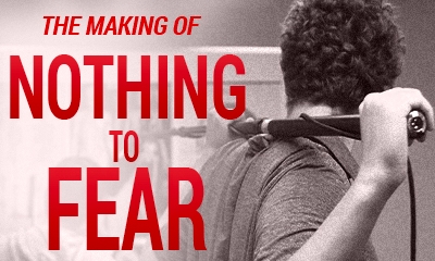 The Making of Nothing to Fear