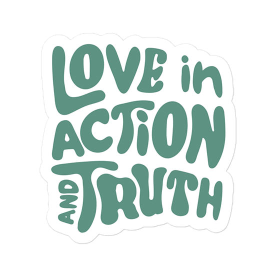 Love in Action & Truth Sticker