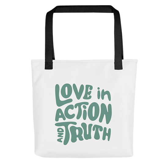 Love in Action & Truth Tote Bag